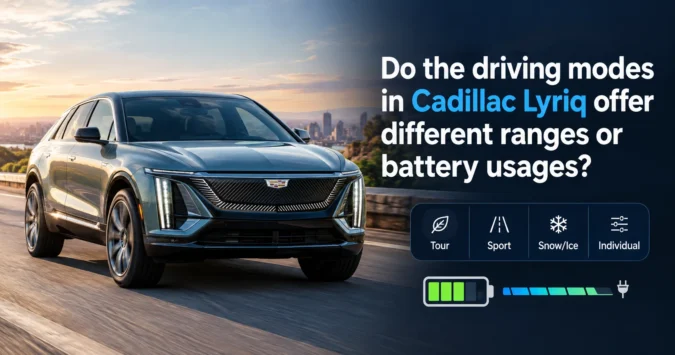 do the driving modes in cadillac lyriq offer different ranges or battery usages?
