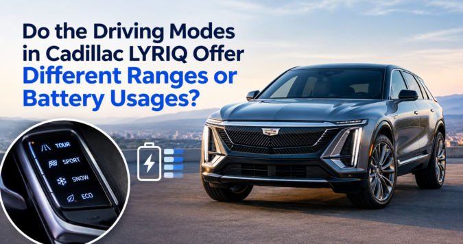 Do the Driving Modes in Cadillac LYRIQ Offer Different Ranges or Battery Usages?